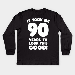 It Took Me 90 Years To Look This Good - Funny Birthday Design Kids Long Sleeve T-Shirt